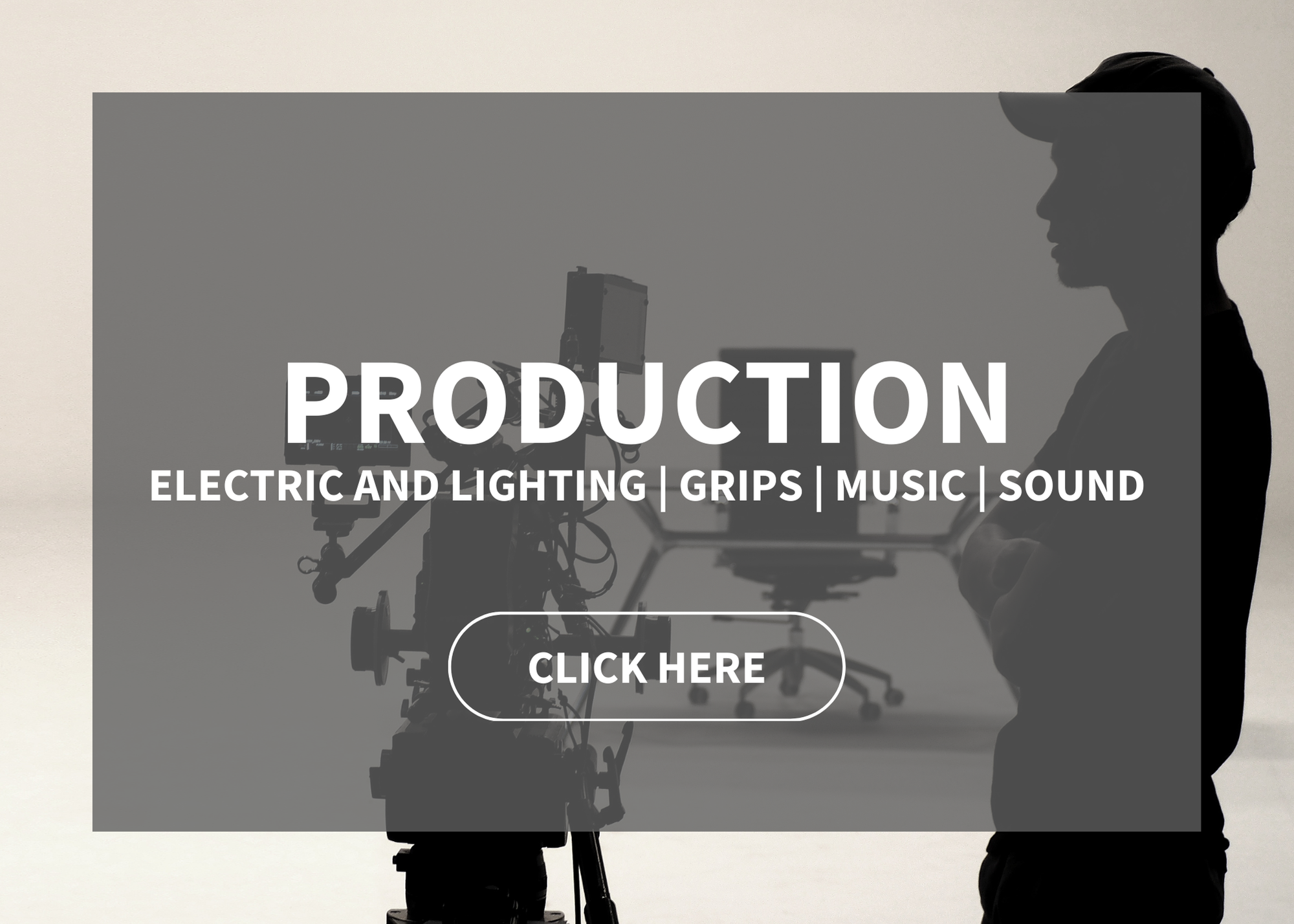 The Production industry label, used to direct folks to roles with electric and lighting, grips, music, and sound.