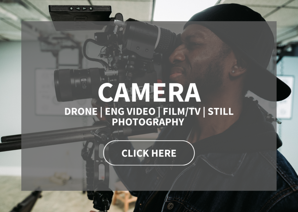 The Camera industry label, used to direct folks to roles with drone, eng video, film/tv, and still photography.